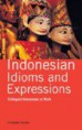 Indonesian Idioms and Expressions: Colloquial Indonesian at Work